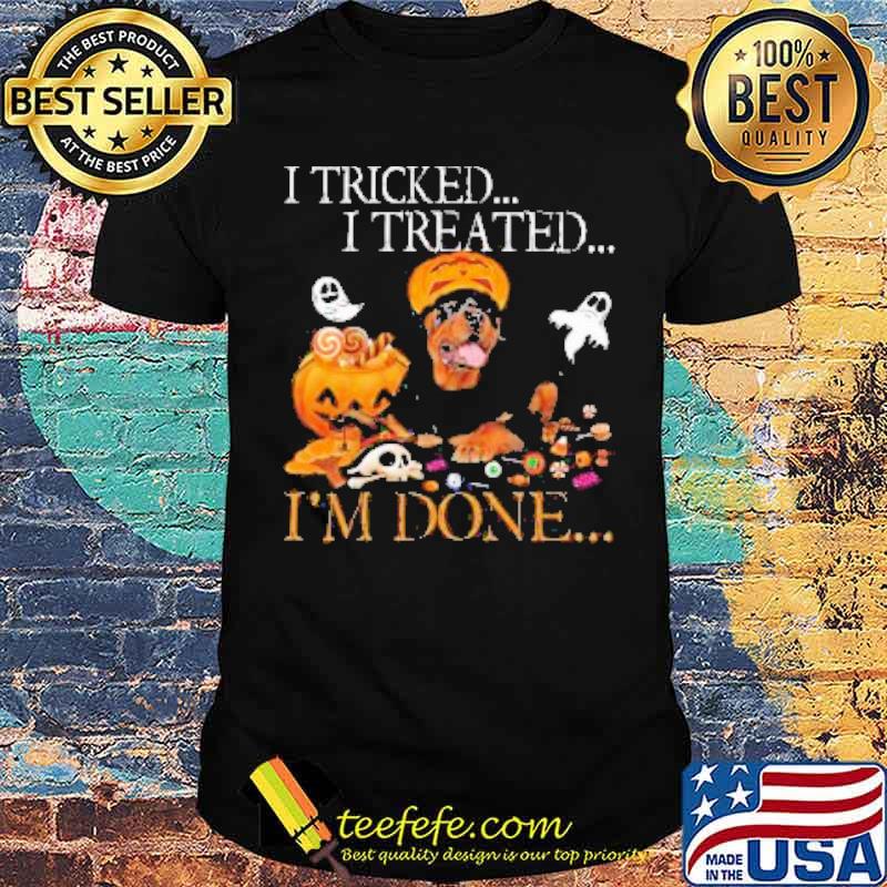 Pumpkin Boo I Tricked I Treated I’m Done Halloween Shirt
