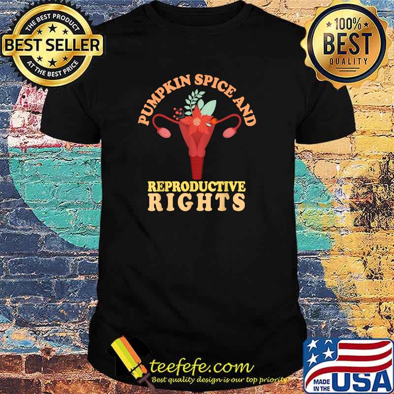 Pumpkin Spice And Reproductive Rights Fall Feminist Choice T-Shirt
