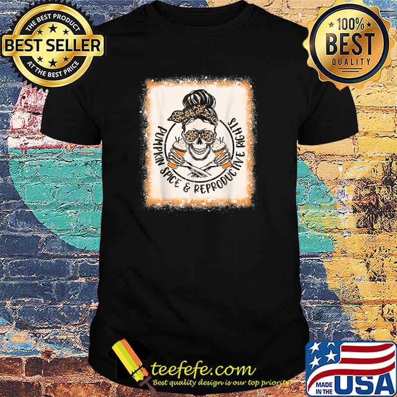 Pumpkin Spice And Reproductive Rights Pro Choice T-Shirt