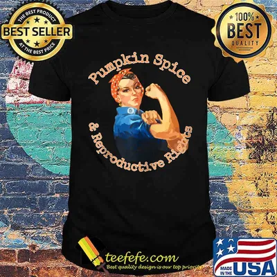 Pumpkin Spice and Reproductive Rights - Rosie T-shirt
