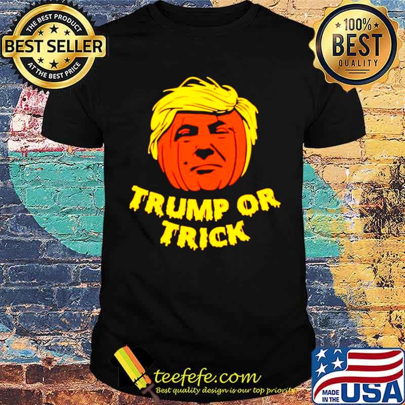 Pumpkin Trump or trick Halloween shirt