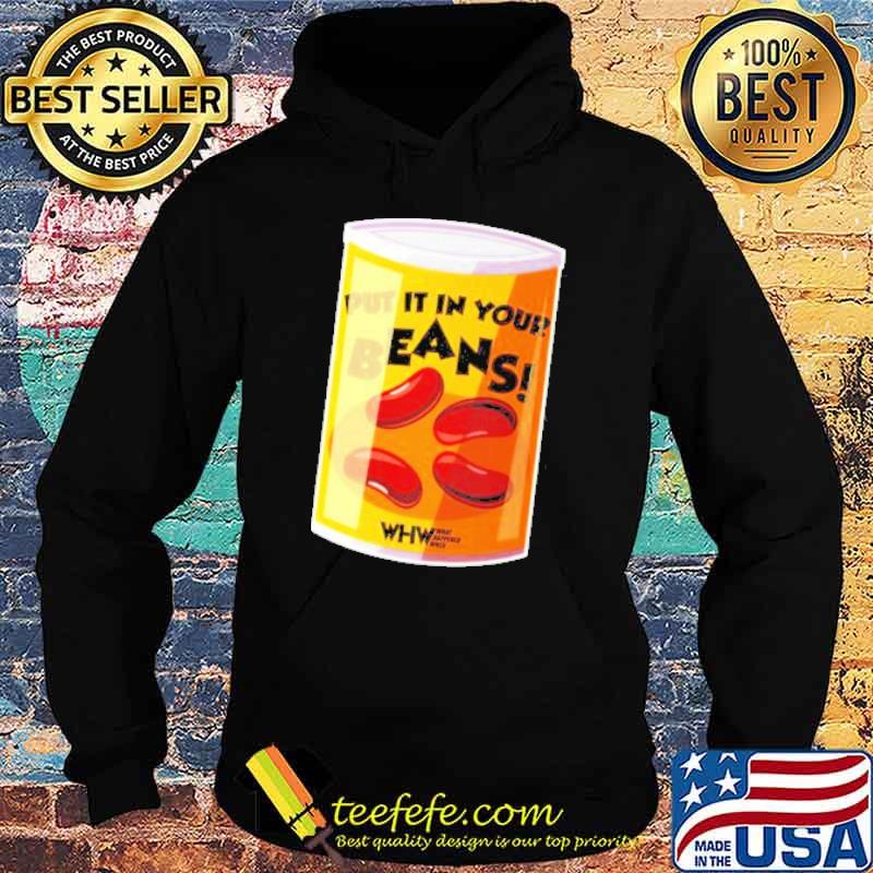Put It In your beans s Hoodie Put It In your beans s Hoodie