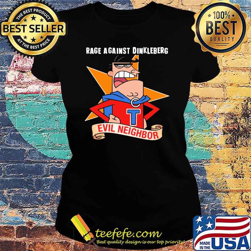 Rage against dinkleberg evil neighbor Evil Empire Mr. Turner The Fairly OddParents s Ladies tee Rage against dinkleberg evil neighbor Evil Empire Mr. Turner The Fairly OddParents s Ladies tee