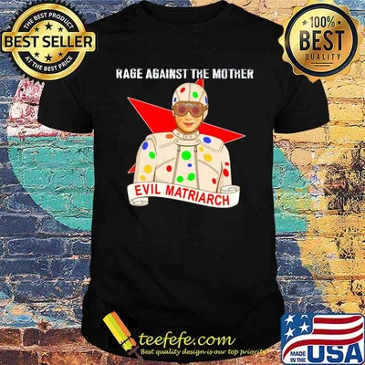 Rage against the mother evil matriarch Abner Krill shirt