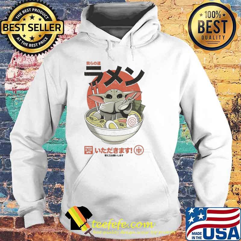 RAMEN IS-THE WAY Baby Yoda Grogu Japanese Star Wars Shirt Hoodie RAMEN IS-THE WAY Baby Yoda Grogu Japanese Star Wars Shirt Hoodie