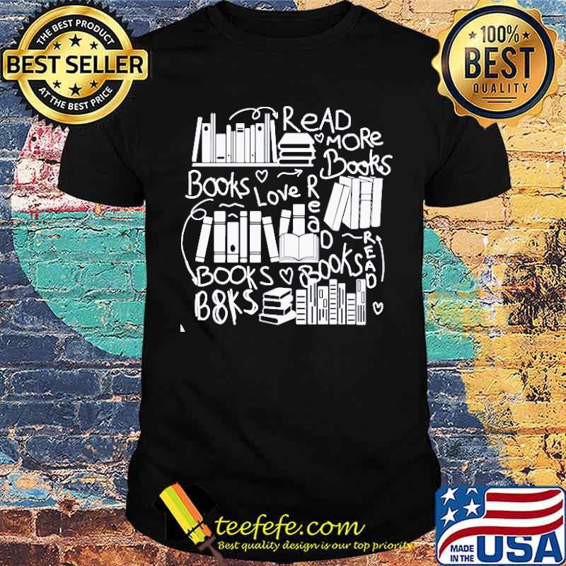 Read more books love read shirt