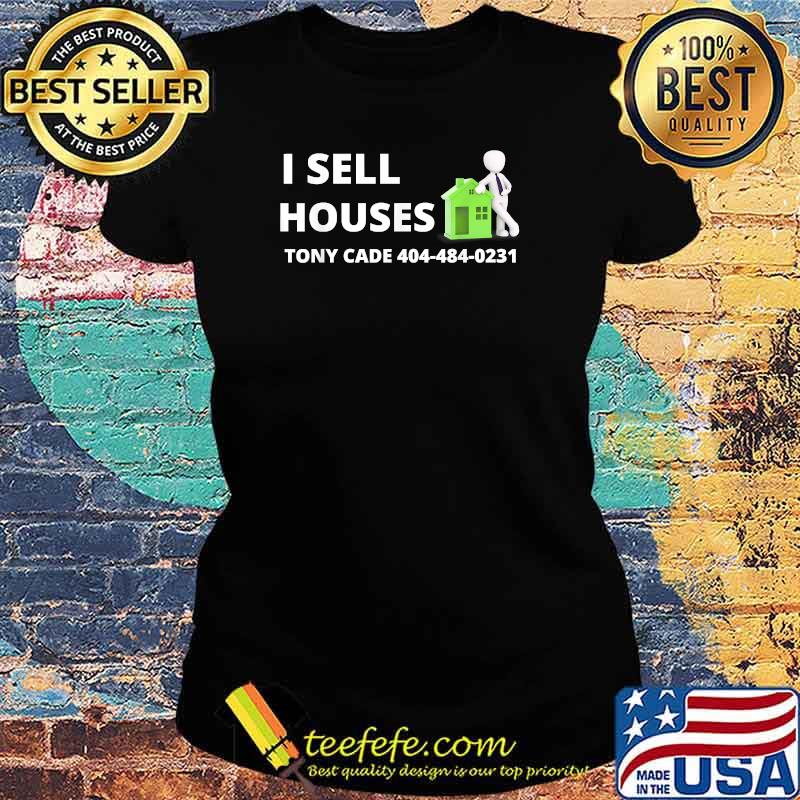 Real Estate I sell Houses T-Shirt Ladies tee Real Estate I sell Houses T-Shirt Ladies tee