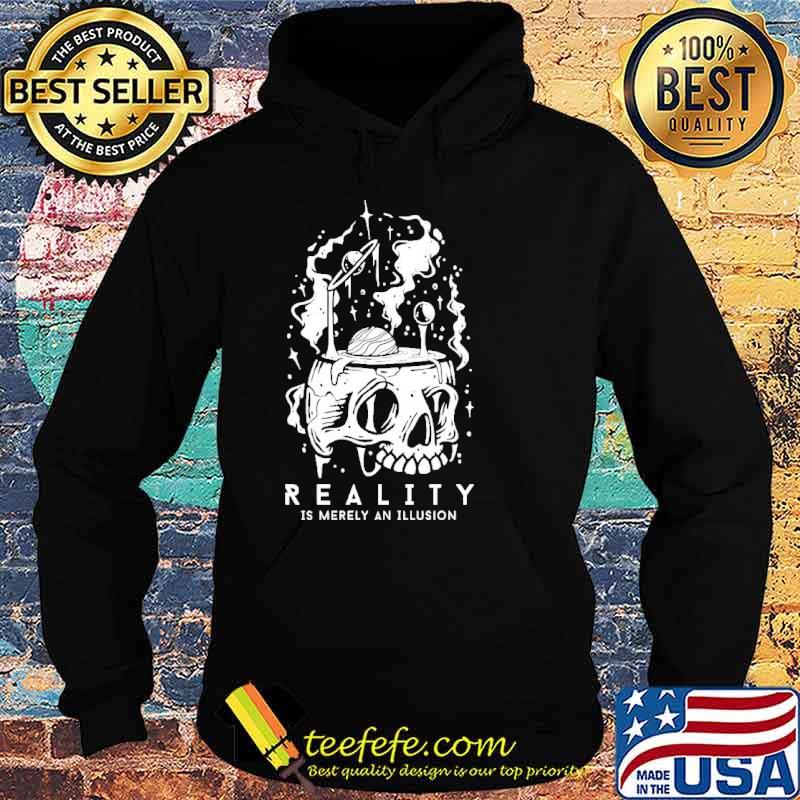 Reality is merely an illusion s Hoodie Reality is merely an illusion s Hoodie