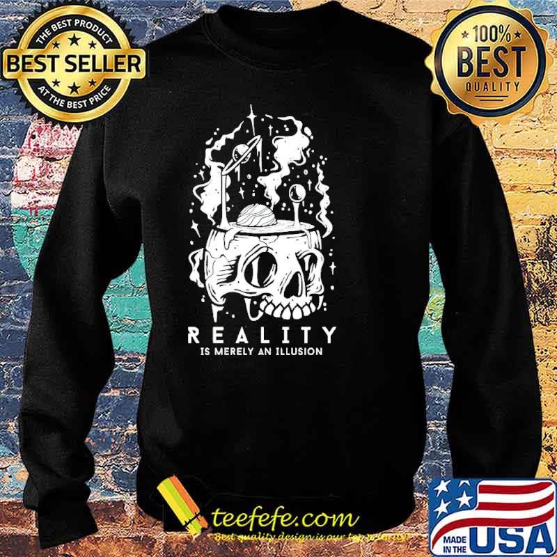 Reality is merely an illusion s Sweater Reality is merely an illusion s Sweater