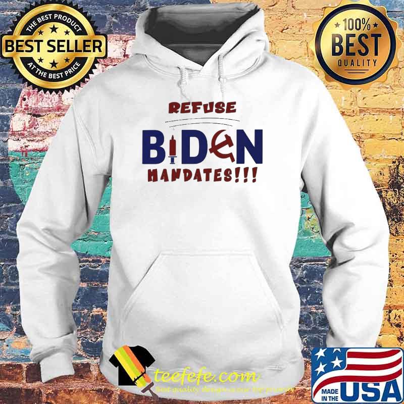 Refuse Biden mandates vaccinate s Hoodie Refuse Biden mandates vaccinate s Hoodie