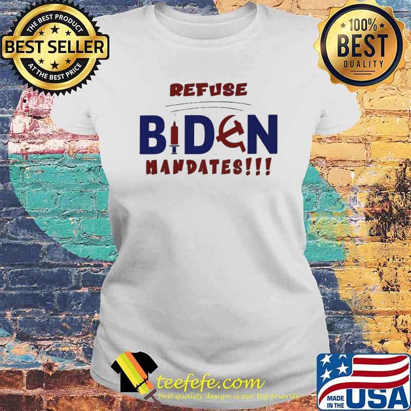 Refuse Biden mandates vaccinate s Laides tee Refuse Biden mandates vaccinate s Laides tee