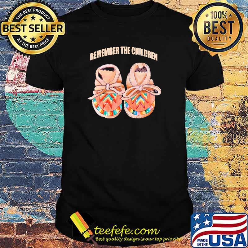 Remember The Children who never make at home shirt