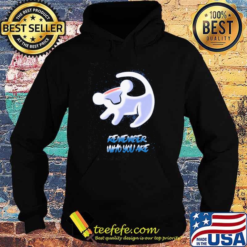 Remember who you are s Hoodie Remember who you are s Hoodie