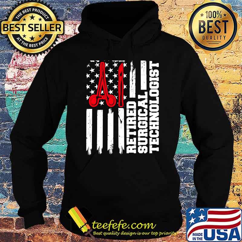 Retired Surgical Technologist Scrub Tech Flag T-Shirt Hoodie Retired Surgical Technologist Scrub Tech Flag T-Shirt Hoodie