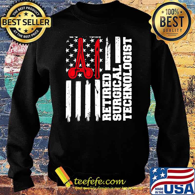 Retired Surgical Technologist Scrub Tech Flag T-Shirt Sweater Retired Surgical Technologist Scrub Tech Flag T-Shirt Sweater