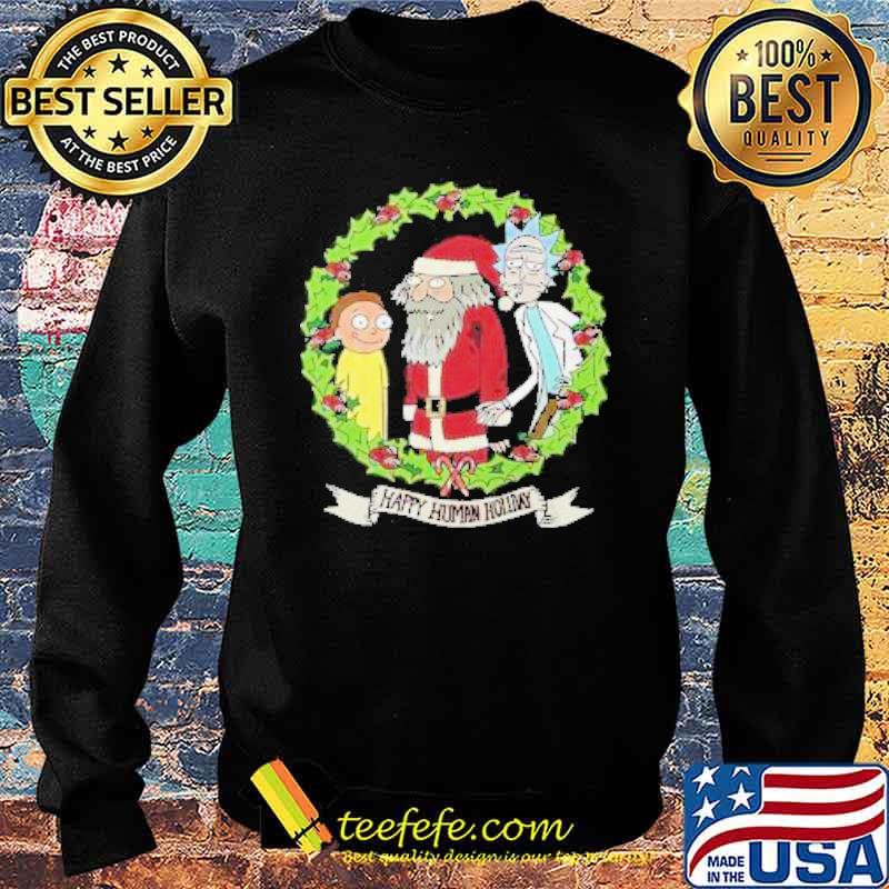 Rick and Morty and Santa Claus Happy Human Holiday Christmas Shirt Sweater Rick and Morty and Santa Claus Happy Human Holiday Christmas Shirt Sweater
