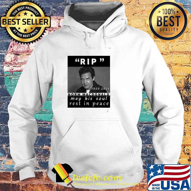 Rip 1959 2021 Norm Comedian May his soul Rest in peace Shirt Hoodie Rip 1959 2021 Norm Comedian May his soul Rest in peace Shirt Hoodie