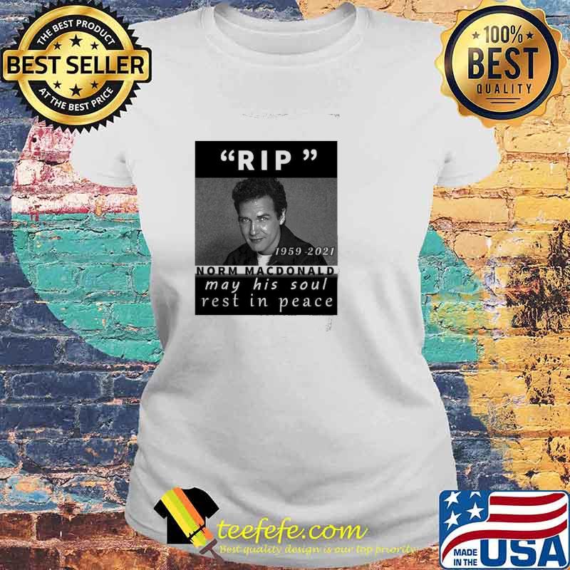 Rip 1959 2021 Norm Comedian May his soul Rest in peace Shirt Laides tee Rip 1959 2021 Norm Comedian May his soul Rest in peace Shirt Laides tee