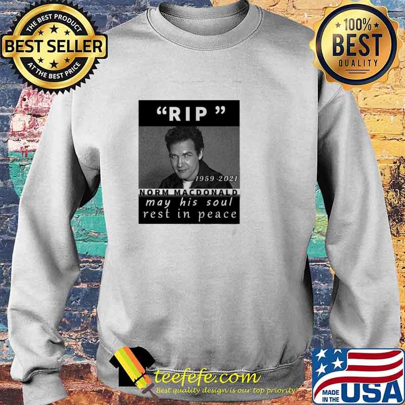 Rip 1959 2021 Norm Comedian May his soul Rest in peace Shirt Sweater Rip 1959 2021 Norm Comedian May his soul Rest in peace Shirt Sweater