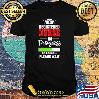 RN Registered Nurse In Progress T-Shirt