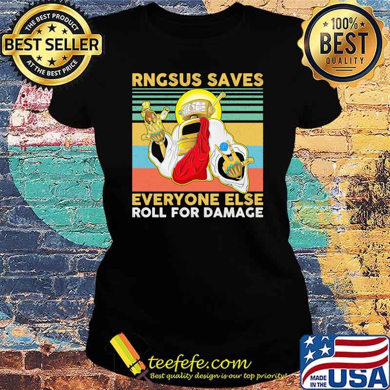 rngsus-saves-everyone-else-roll-for-damage-vintage-shirt-Ladies-tee.jpg