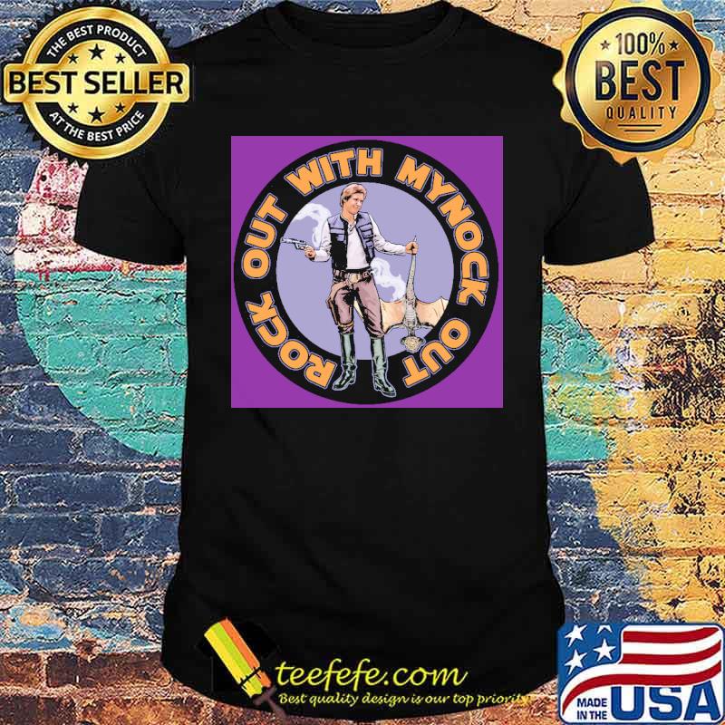 Rock out with mynock out shirt