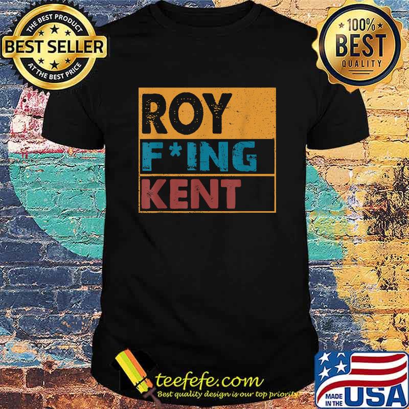 Roy Fing Kent Freaking vintage Shirt
