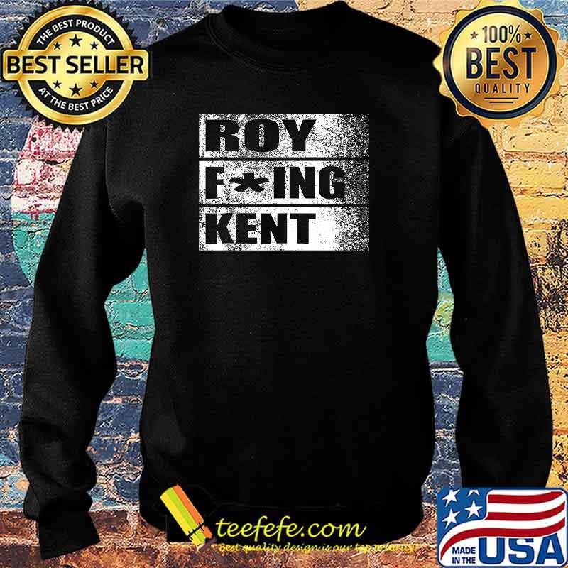 Roy Freaking Kent T-Shirt Sweater Roy Freaking Kent T-Shirt Sweater