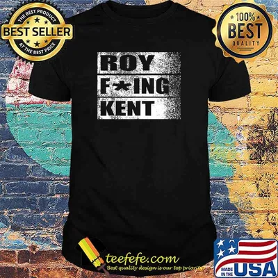 Roy Freaking Kent T-Shirt