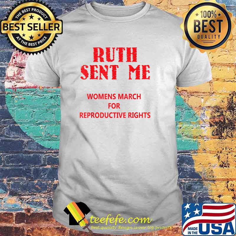 Ruth Sent Me Women's March October 2021 T-Shirt