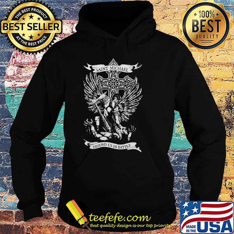Saint Michael Defend Us In Battle Shirt Hoodie Saint Michael Defend Us In Battle Shirt Hoodie