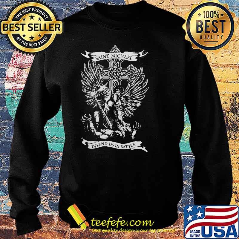 Saint Michael Defend Us In Battle Shirt Sweater Saint Michael Defend Us In Battle Shirt Sweater