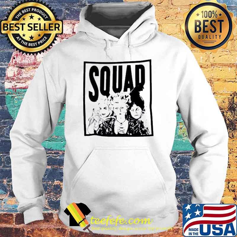 Sanderson Sisters Squad Sanderson Sisters T-s Hoodie Sanderson Sisters Squad Sanderson Sisters T-s Hoodie
