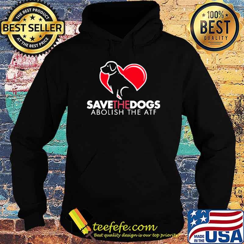 Save the dogs abolish the atf s Hoodie Save the dogs abolish the atf s Hoodie
