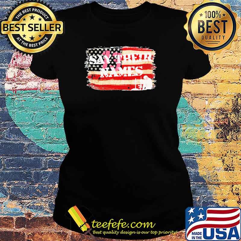 Say their names American flag s Ladies tee Say their names American flag s Ladies tee