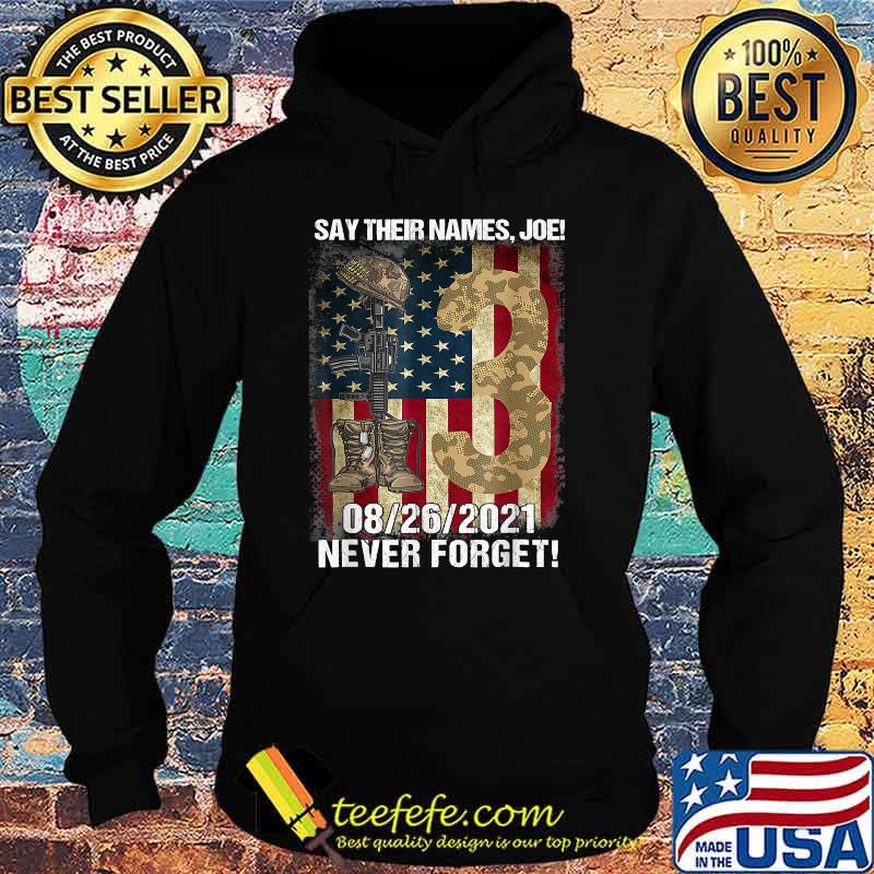 Say Their Names Joe 13 Heroes Names Of Fallen Soldiers Usa Flag T-Shirt Hoodie Say Their Names Joe 13 Heroes Names Of Fallen Soldiers Usa Flag T-Shirt Hoodie