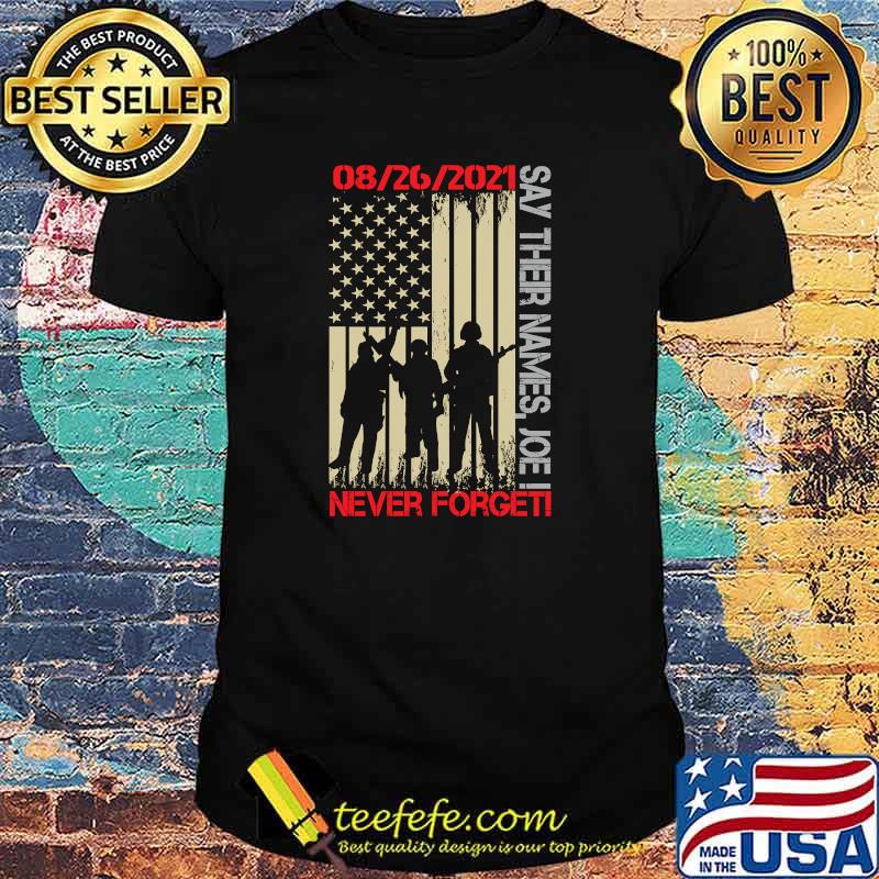 Say Their Names Joe - Names Of Fallen Soldiers 13 Heroes American Flag T-Shirt