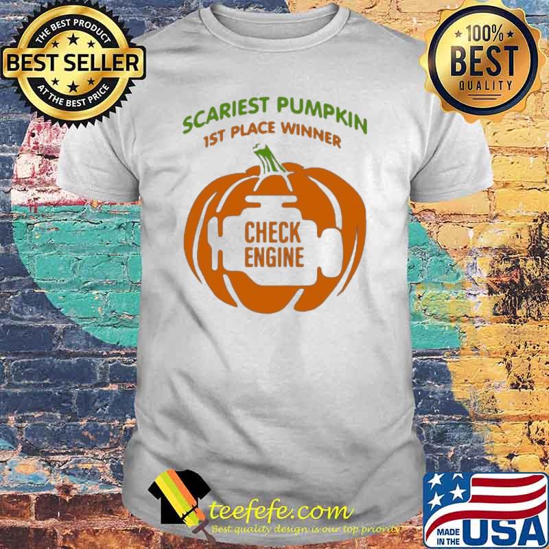 Scariest pumpkin 1st place winner check engine shirt