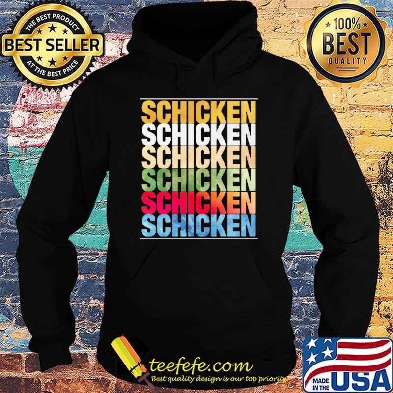 schicken colors s Hoodie schicken colors s Hoodie