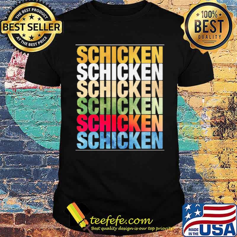 schicken colors shirt