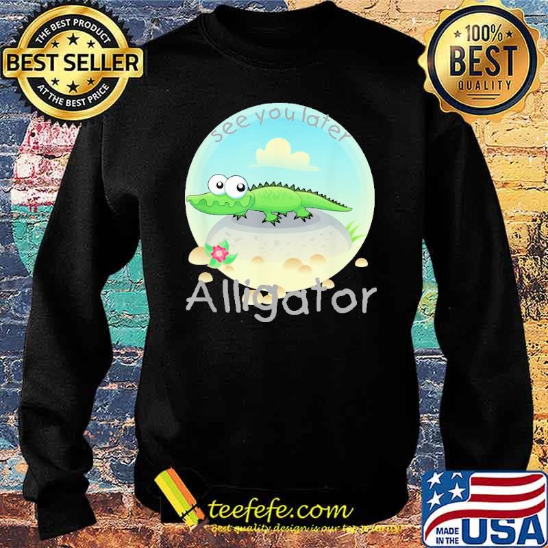 see-you-later-alligator-crocodile-shirt-Sweater.jpg