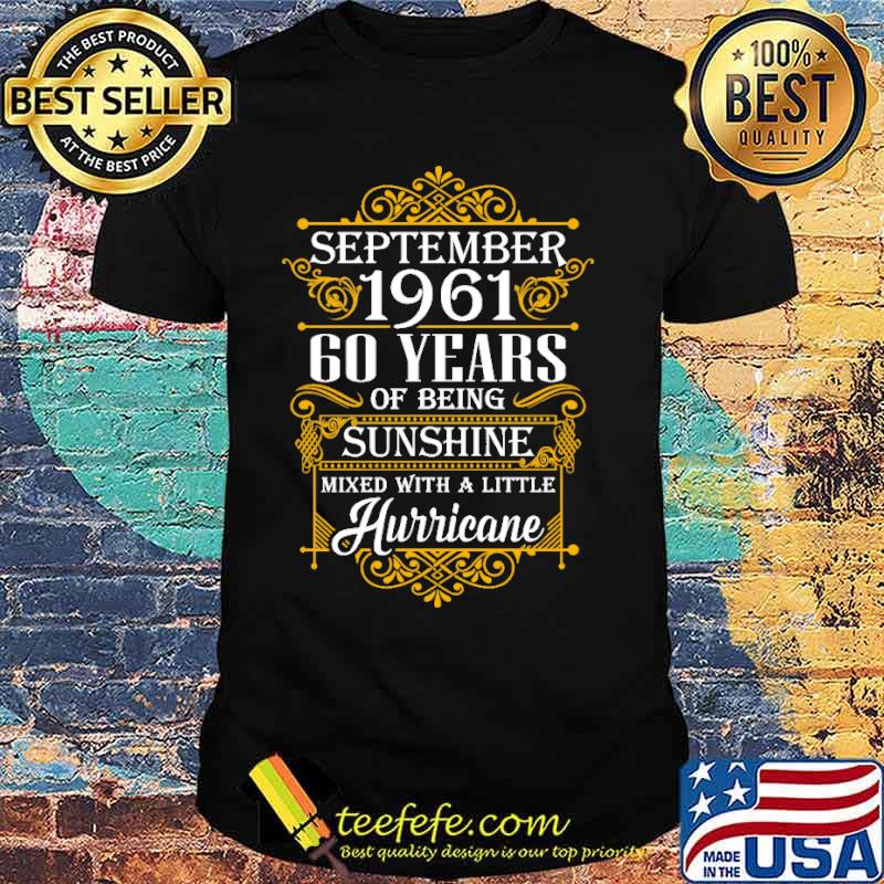 September 1962 60 years of being sunshine mixed with a little hurricane shirt