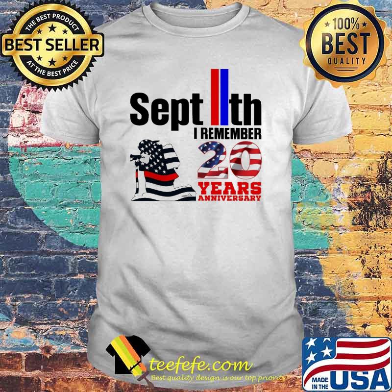 Septth i remember 20 years anniversary usa flag shirt Septth i remember 20 years anniversary usa flag shirt