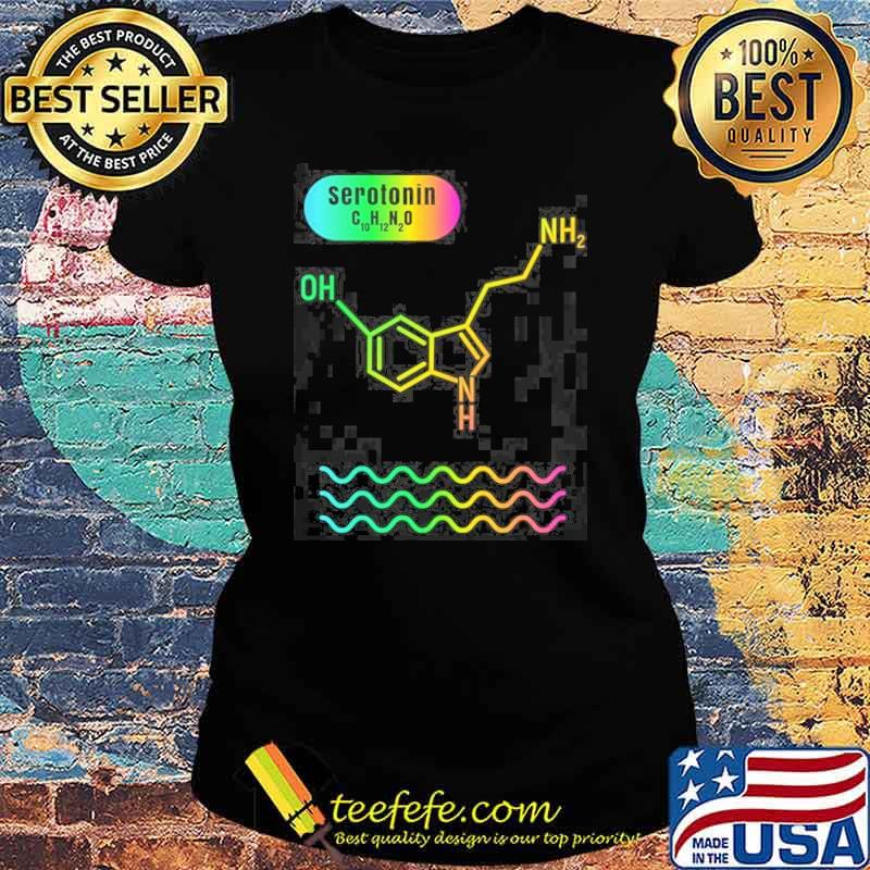 Serotonin Molecular Formula Chemistry Subject Shirt Ladies tee Serotonin Molecular Formula Chemistry Subject Shirt Ladies tee