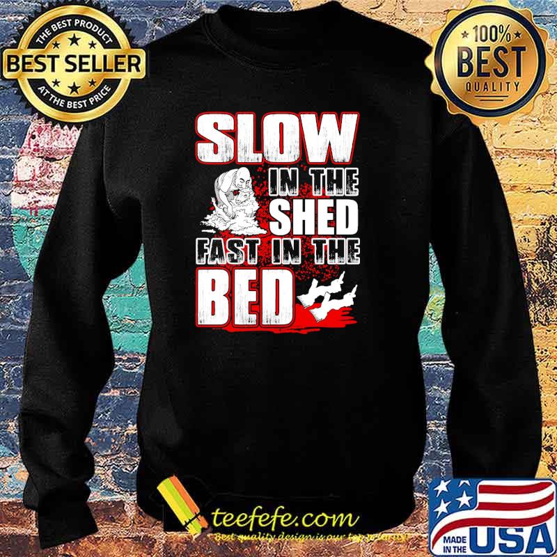 Shearer slow in the shed fast in the bed s Sweater Shearer slow in the shed fast in the bed s Sweater