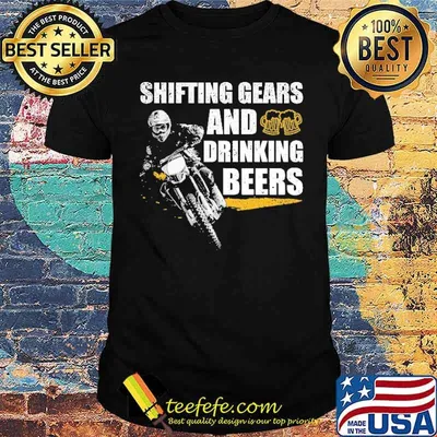 Shifting Gears And Drinking Beers Shirt