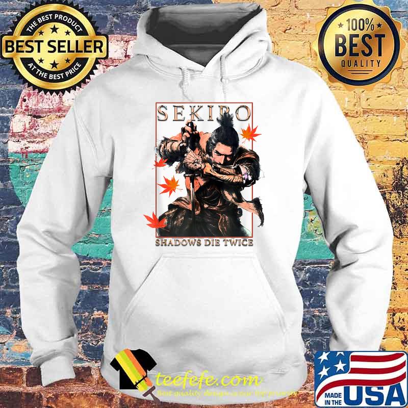 Shinobi Sekiro Shadows Die Twice T-Shirt Hoodie Shinobi Sekiro Shadows Die Twice T-Shirt Hoodie