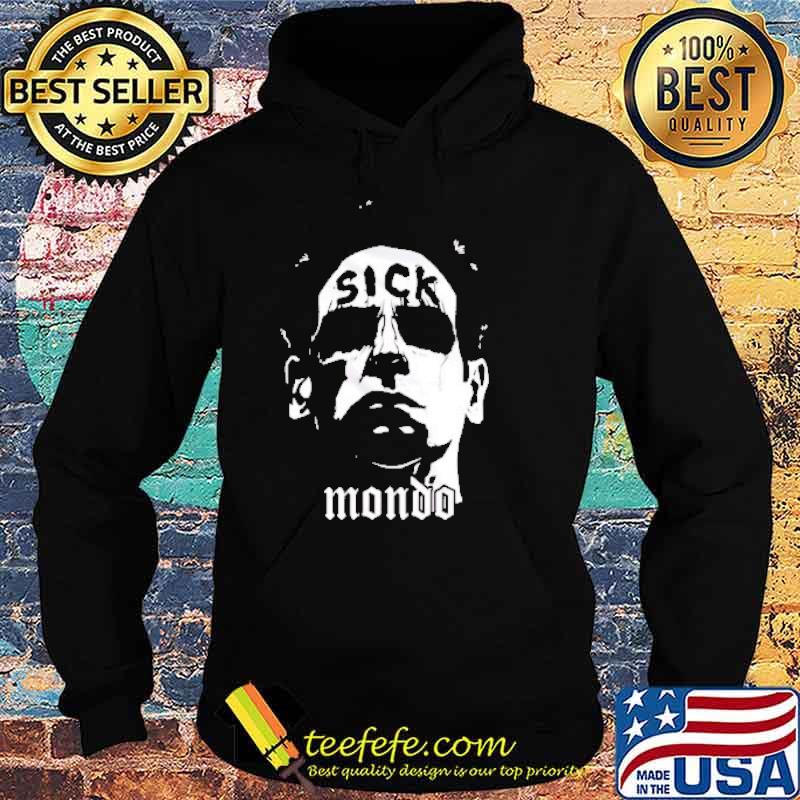 Sick Mondo s Hoodie Sick Mondo s Hoodie