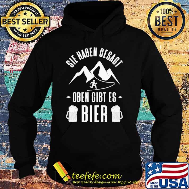 Sie haben gesagt oben gibt es bier s Hoodie Sie haben gesagt oben gibt es bier s Hoodie