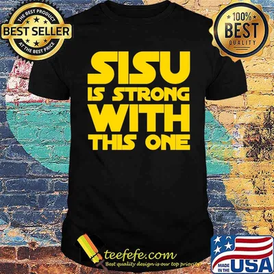 SISU IS STRONG WITH THIS ONE Shirt
